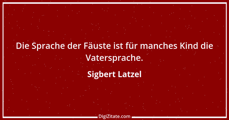 Zitat von Sigbert Latzel 115