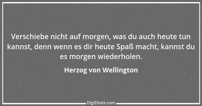 Zitat von Herzog von Wellington 6