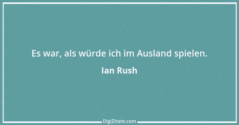 Zitat von Ian Rush 1