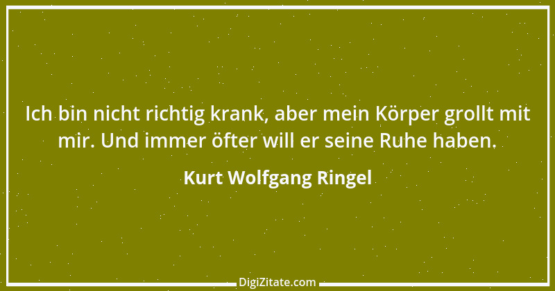 Zitat von Kurt Wolfgang Ringel 88