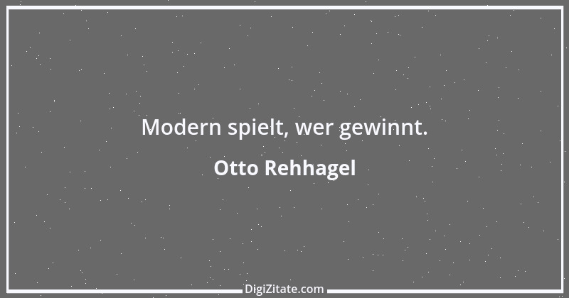 Zitat von Otto Rehhagel 13