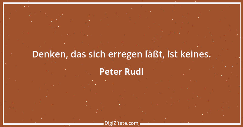 Zitat von Peter Rudl 481