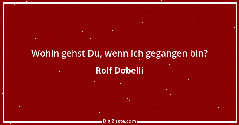 Zitat von Rolf Dobelli 1