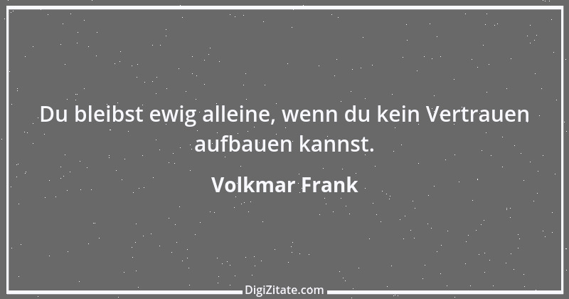 Zitat von Volkmar Frank 45