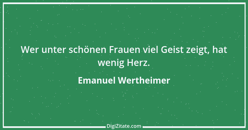 Zitat von Emanuel Wertheimer 283