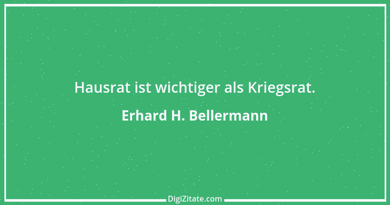 Zitat von Erhard H. Bellermann 722