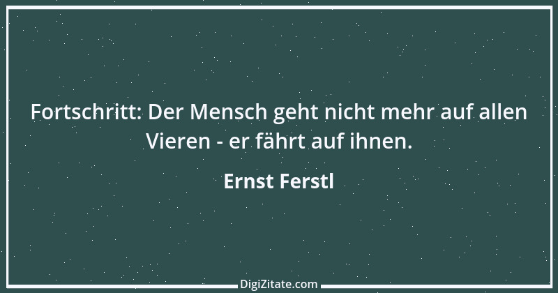 Zitat von Ernst Ferstl 1649