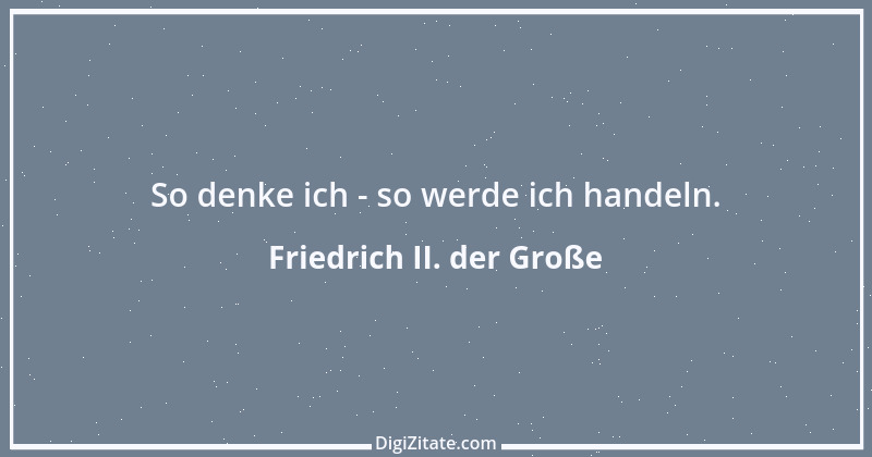 Zitat von Friedrich II. der Große 360