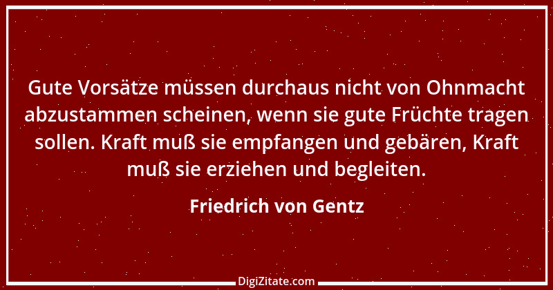 Zitat von Friedrich von Gentz 5