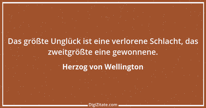 Zitat von Herzog von Wellington 7