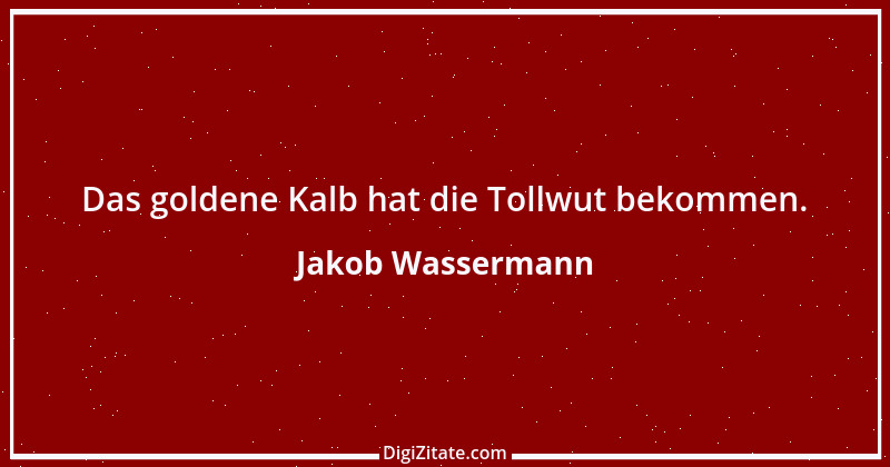 Zitat von Jakob Wassermann 29