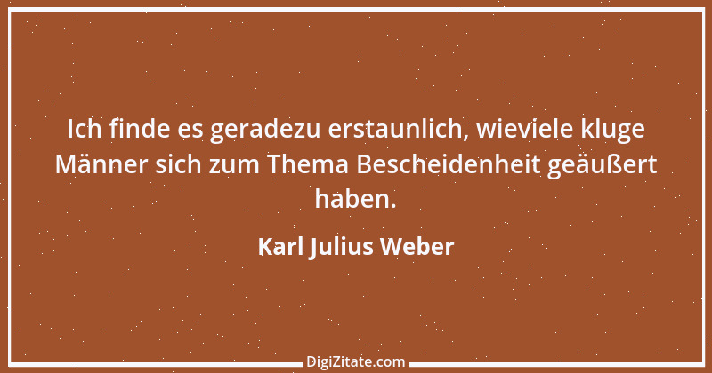 Zitat von Karl Julius Weber 176