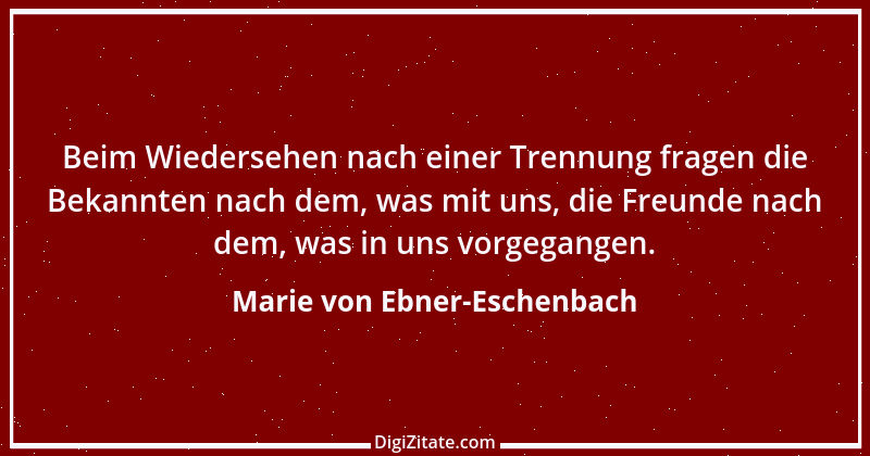 Zitat von Marie von Ebner-Eschenbach 176