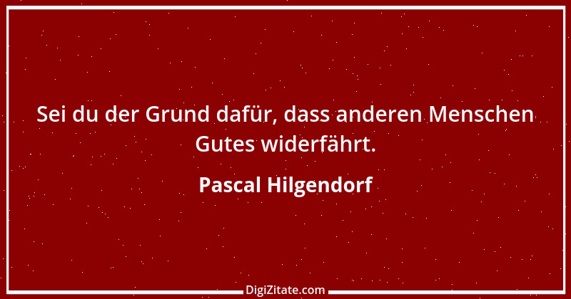 Zitat von Pascal Hilgendorf 1