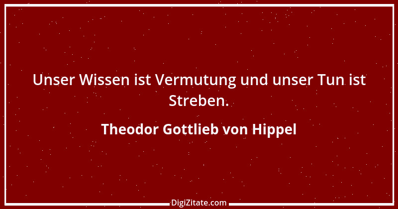 Zitat von Theodor Gottlieb von Hippel 3