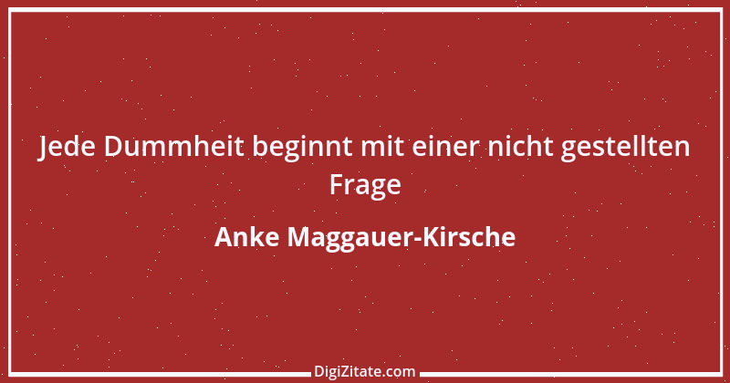 Zitat von Anke Maggauer-Kirsche 506