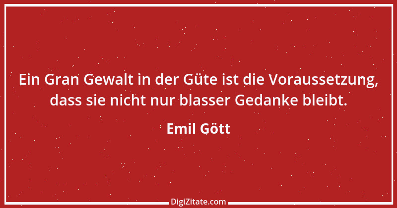 Zitat von Emil Gött 74