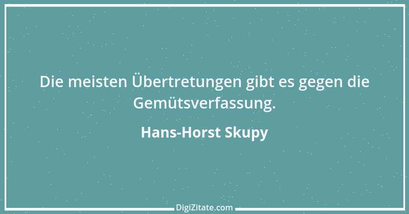 Zitat von Hans-Horst Skupy 15