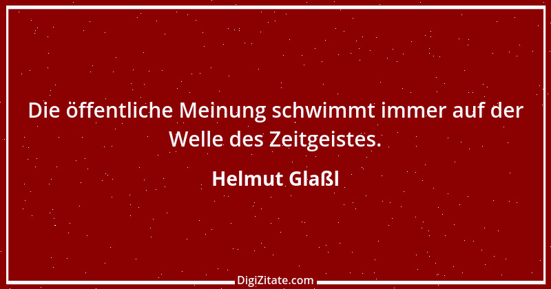 Zitat von Helmut Glaßl 161