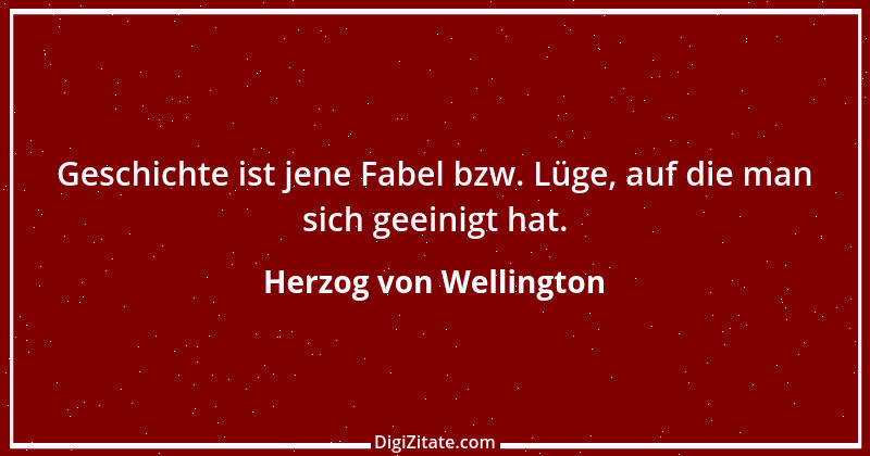 Zitat von Herzog von Wellington 8