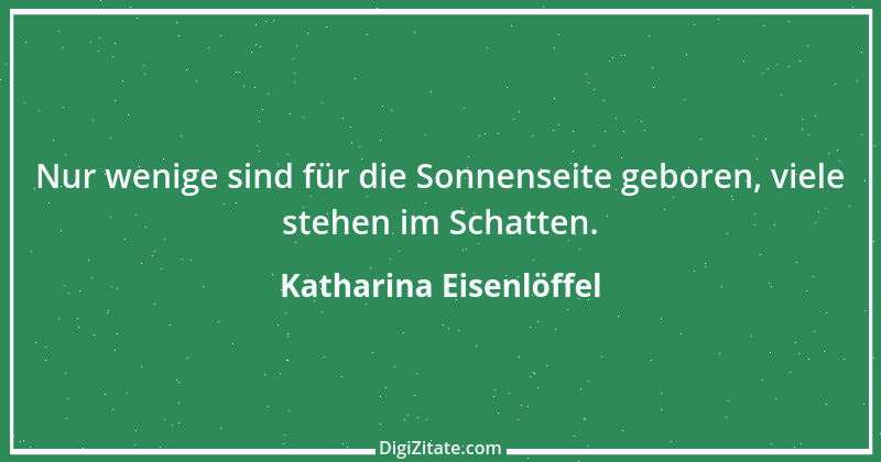 Zitat von Katharina Eisenlöffel 78