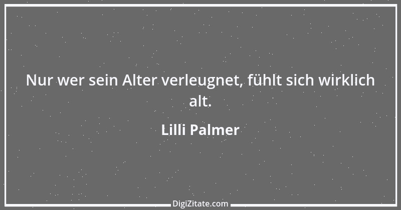 Zitat von Lilli Palmer 3