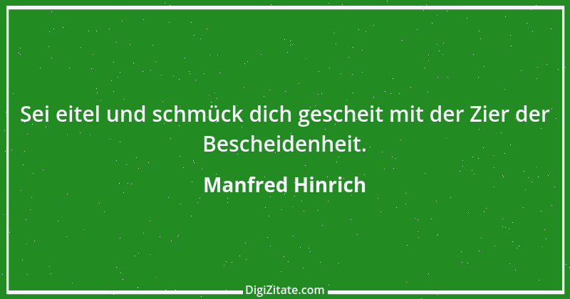 Zitat von Manfred Hinrich 2383