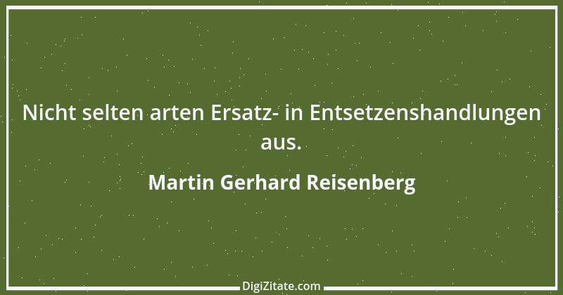 Zitat von Martin Gerhard Reisenberg 2524