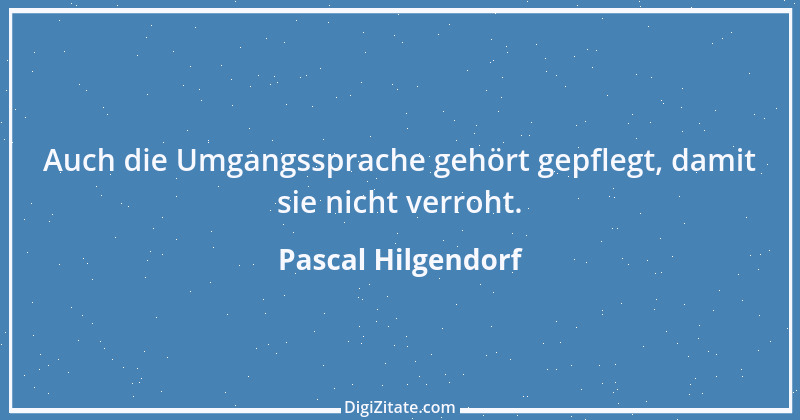 Zitat von Pascal Hilgendorf 2