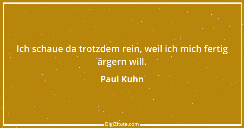 Zitat von Paul Kuhn 5