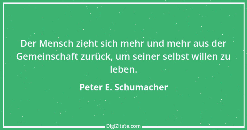 Zitat von Peter E. Schumacher 1014