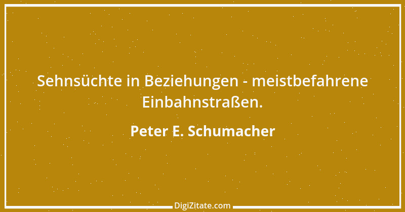 Zitat von Peter E. Schumacher 14