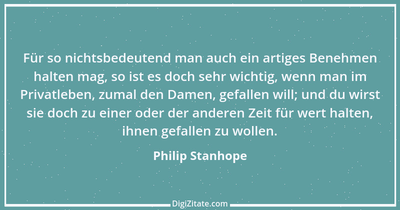 Zitat von Philip Stanhope 110