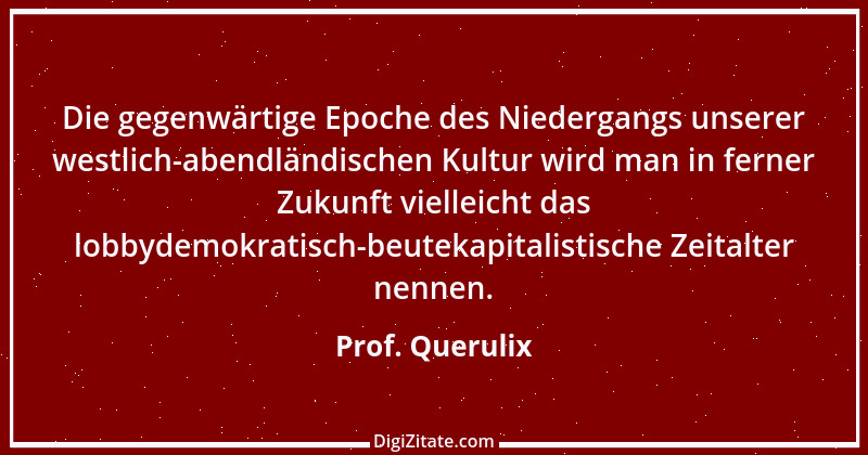 Zitat von Prof. Querulix 501