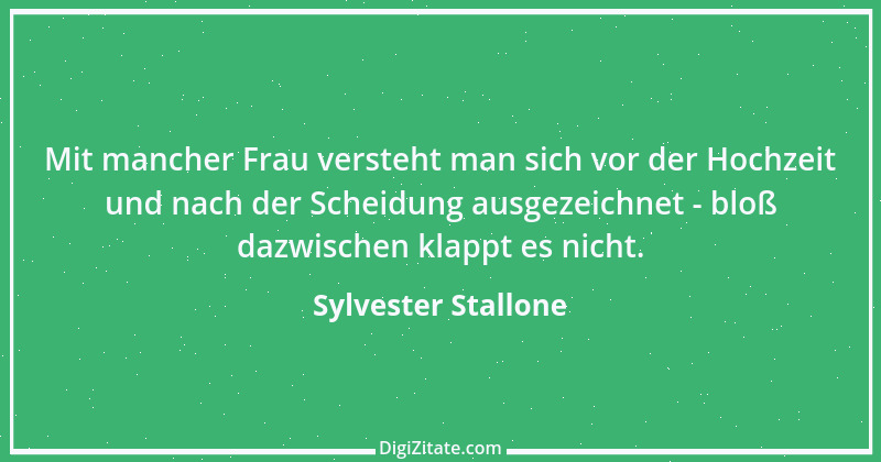 Zitat von Sylvester Stallone 6