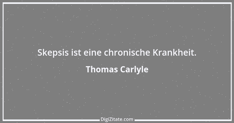 Zitat von Thomas Carlyle 177