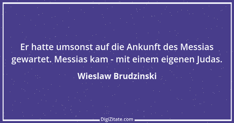 Zitat von Wieslaw Brudzinski 2