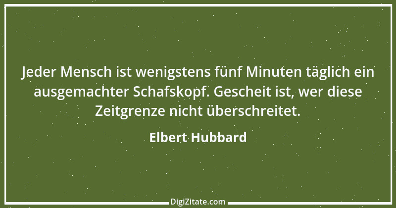 Zitat von Elbert Hubbard 71