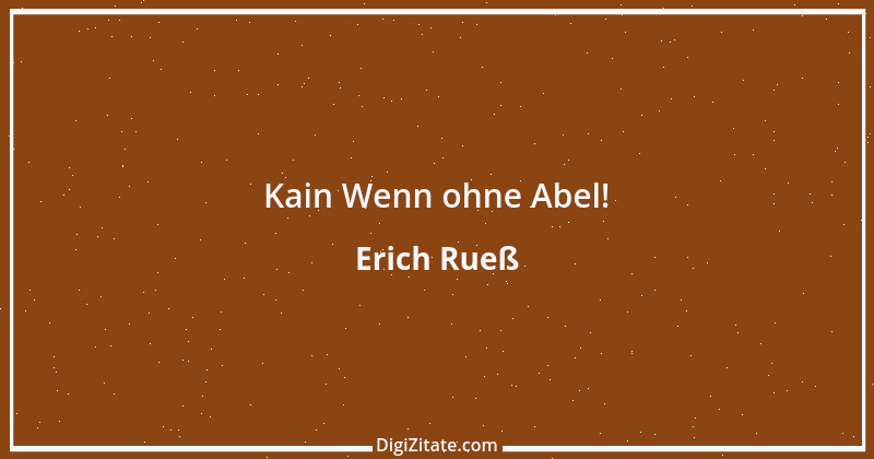 Zitat von Erich Rueß 3