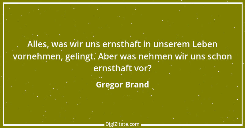 Zitat von Gregor Brand 100