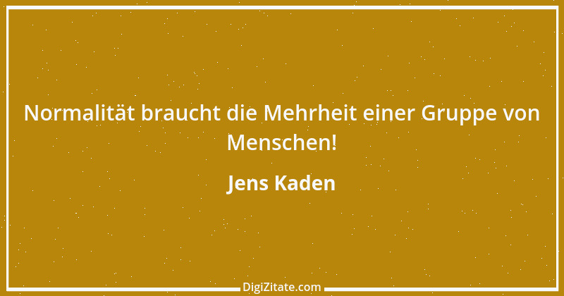 Zitat von Jens Kaden 2