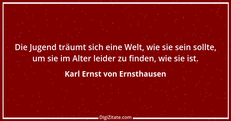 Zitat von Karl Ernst von Ernsthausen 32