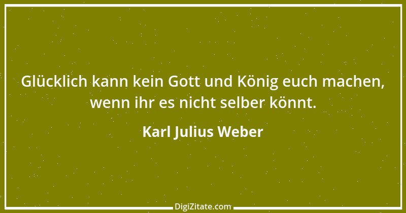 Zitat von Karl Julius Weber 178