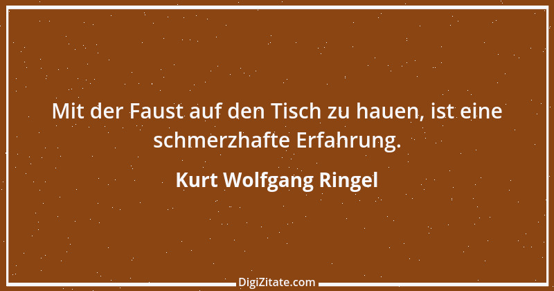 Zitat von Kurt Wolfgang Ringel 91