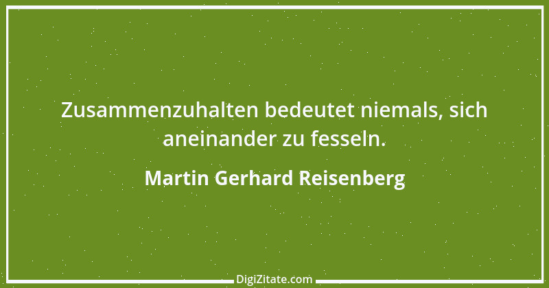 Zitat von Martin Gerhard Reisenberg 2525