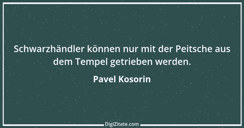 Zitat von Pavel Kosorin 593