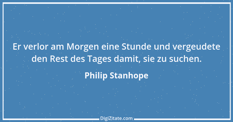 Zitat von Philip Stanhope 111