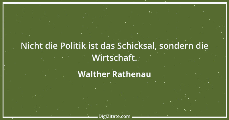 Zitat von Walther Rathenau 15