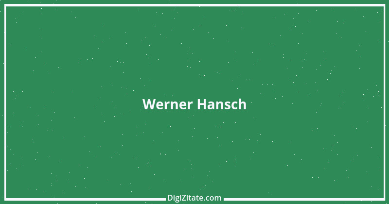 Zitat von Werner Hansch 44