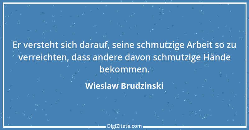 Zitat von Wieslaw Brudzinski 3